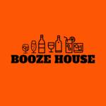 BOOZE HOUSE