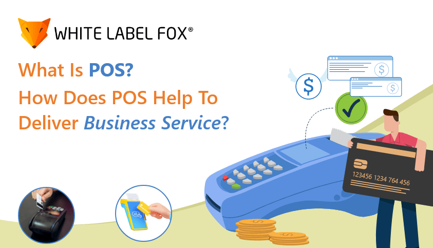 What is POS? How Does POS Help to Deliver Business Service?