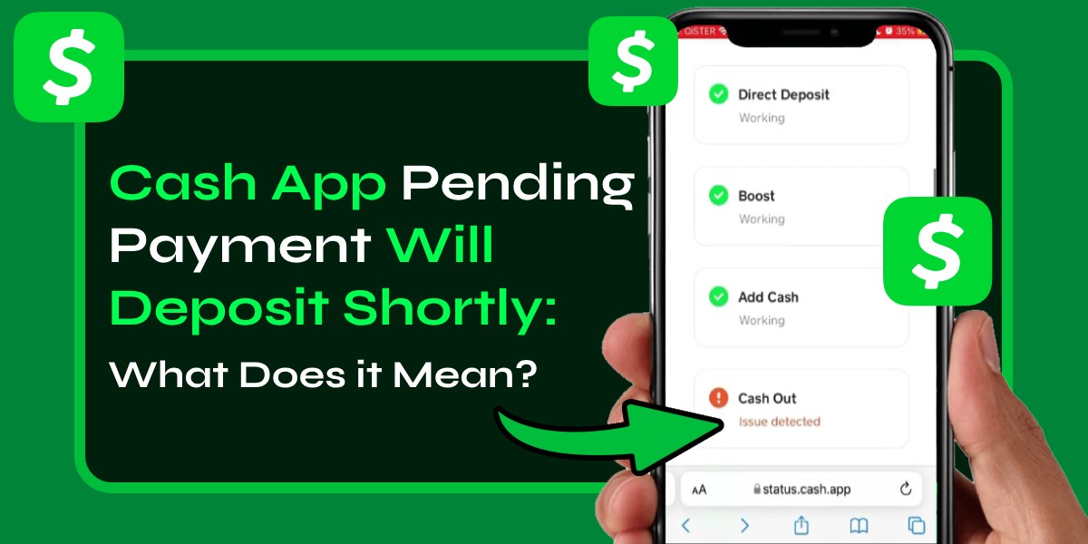 Cash App Pending Payment Will Deposit Shortly [Know Everything]