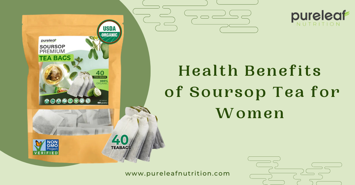 Health Benefits of Soursop Tea for Women | by Pureleaf Nutrition | Oct, 2024 | Medium