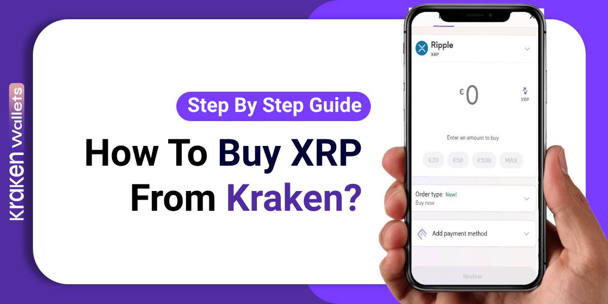 How to Buy XRP From Kraken? - [Updated Guide 2025]