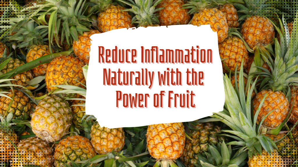 How to Fight Inflammation Naturally With This Common Fruit