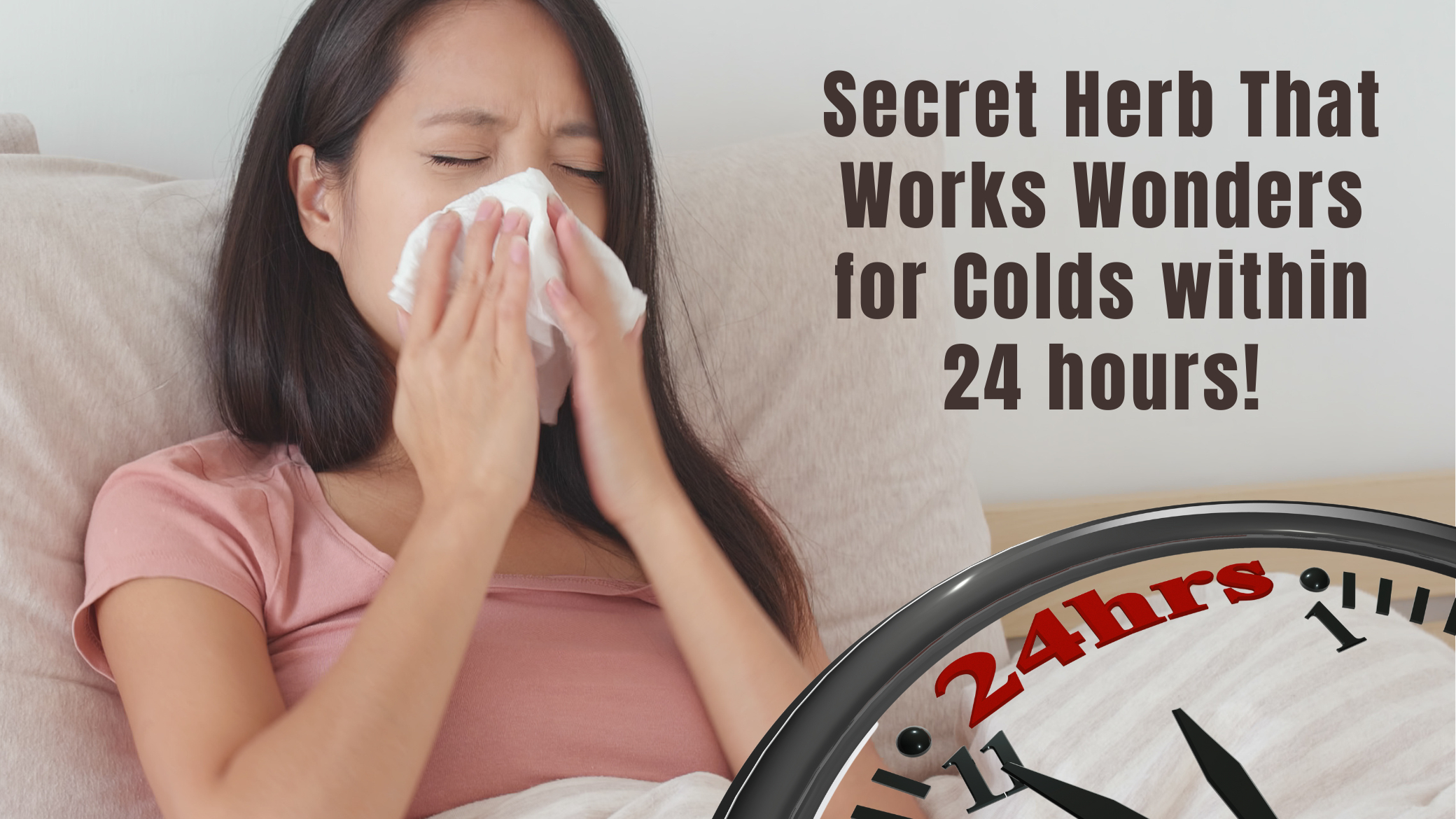 The Secret Herb That Can Cure Your Cold in 24 Hours