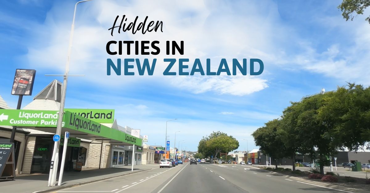 Top 5 Hidden Cities in New Zealand You’ll Want to Visit Right Away - Rosct