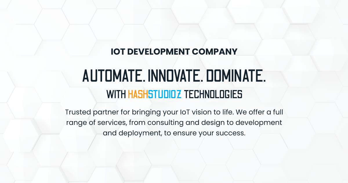 IoT Development Company | IoT Development Services | HashStudioz Technologies