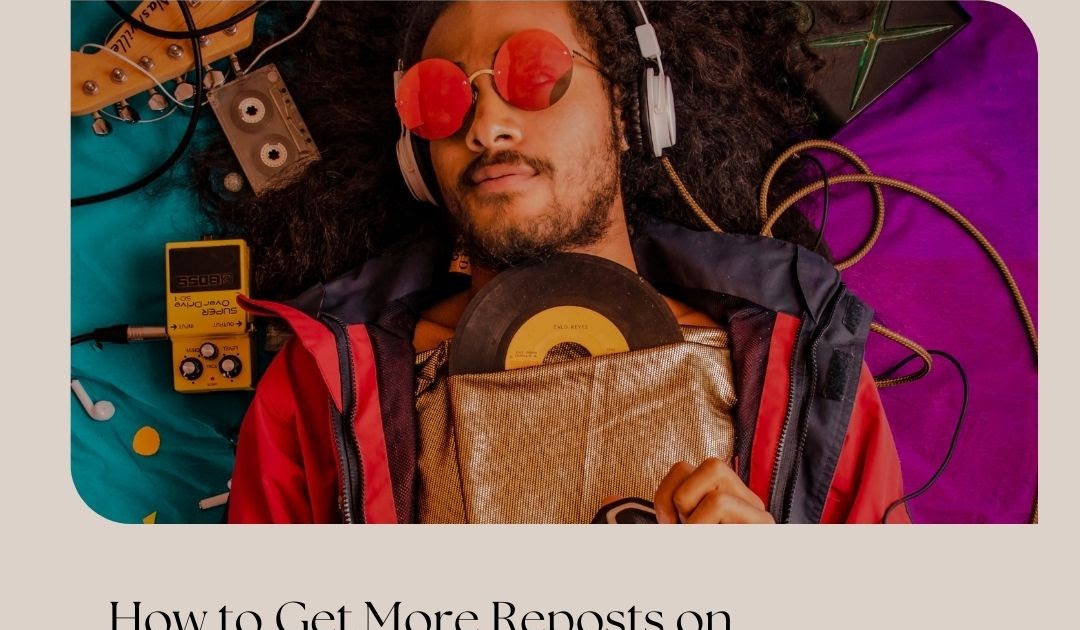 Likeshigh: How to Get More Reposts on SoundCloud and Grow Your Fanbase