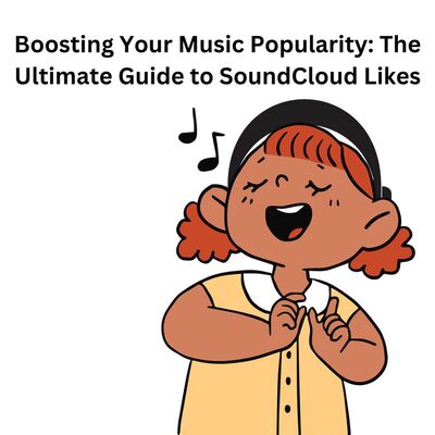 Boosting Your Music Popularity: The Ultimate Guide to SoundCloud Likes - Professional Discussion By emma megan