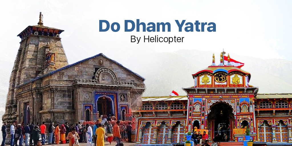 Do Dham Yatra by Helicopter – A Comfortable Spiritual Journey