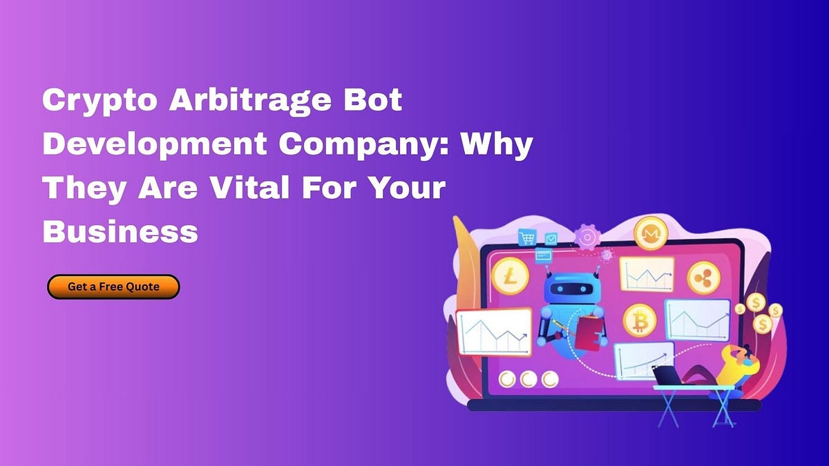 Crypto Arbitrage Bot Development Company: Why They Are Vital | Medium