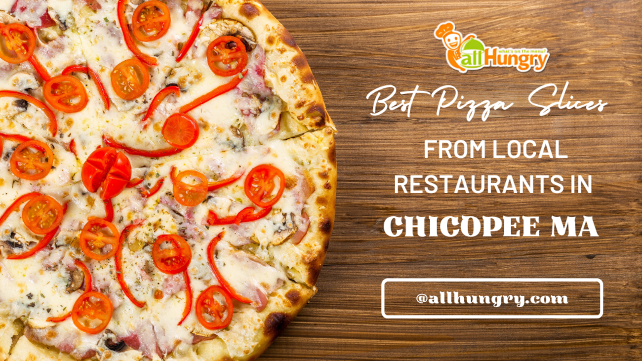 Best Pizza Slices from Local Restaurants in Chicopee MA - allHungry - Allhungryy’s diary