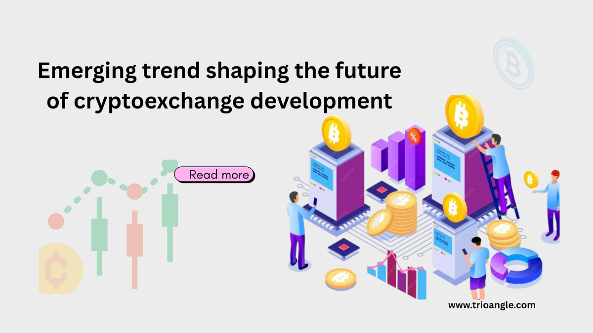 Emerging trend future of cryptoexchange development | Medium