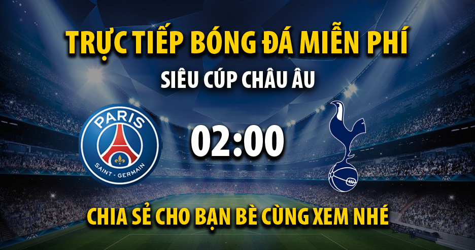 Xem trận đấu PSG vs Tottenham ngày 14/08/2025 vào lúc 02:00 - XoilacVnn.TV
