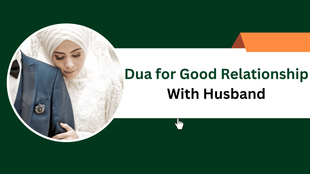 Dua for Good Relationship With Husband – Islamic Halal Nuskhe For Love Back