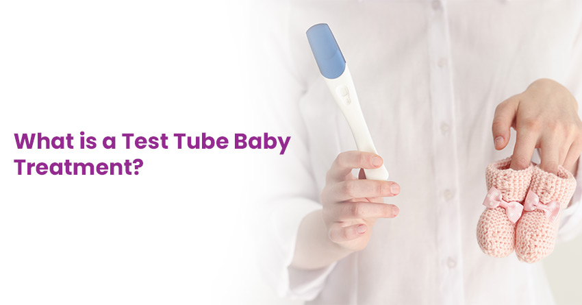 What is a Test Tube Baby Treatment?