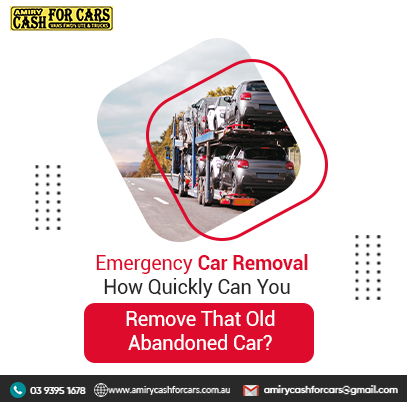 Emergency Car Removal: How Quickly Can You Remove That Old Abandoned Car? – Car Removal Services in Werribee