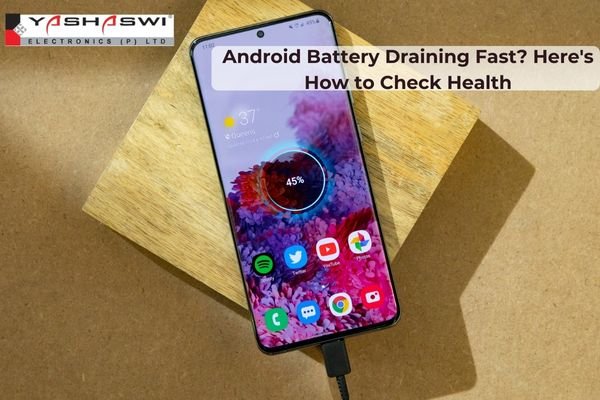 Android Battery Draining Fast? Here's How to Check Health