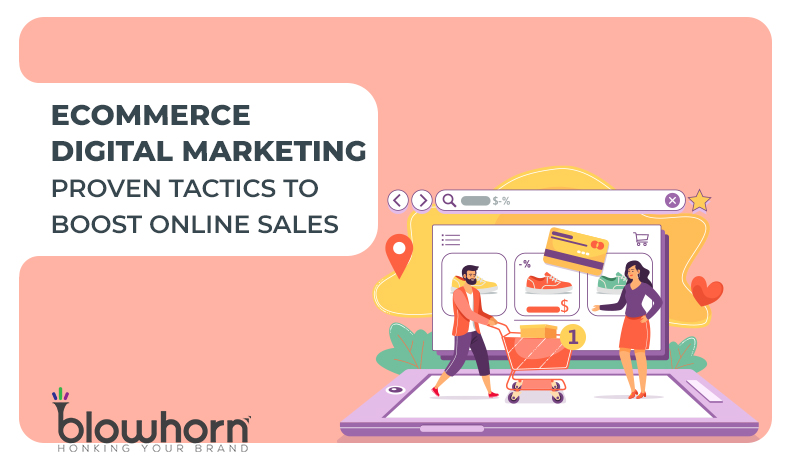 Ecommerce Digital Marketing: Proven Tactics to Boost Online Sales