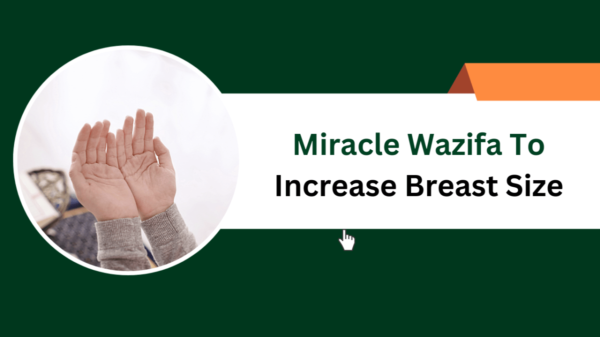 Miracle Wazifa To Increase Breast Size – Islamic Halal Nuskhe For Love Back