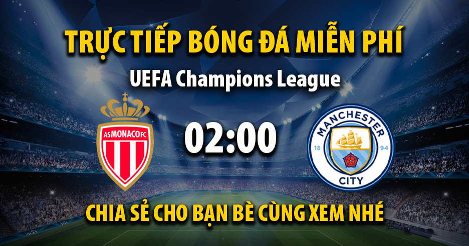 Trực tiếp AS Monaco vs Manchester City lúc 02:00, ngày 02/10 -