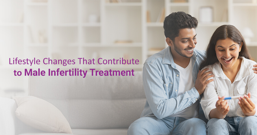Lifestyle Changes That Contribute to Male Infertility Treatment