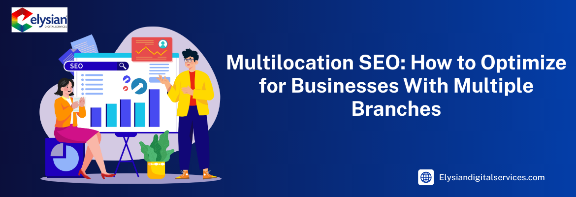 Multilocation SEO: Boost Visibility for Every Branch