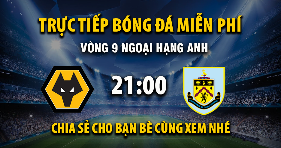 Xem trận đấu Wolverhampton vs Burnley ngày 26/10/2025 vào lúc 21:00 - XoilacVnn.TV