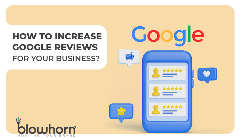 How to Increase Google Reviews for Your Business