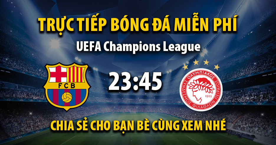 Xem trận đấu Barcelona vs Olympiakos ngày 21/10/2025 vào lúc 23:45 - XoilacVnn.TV