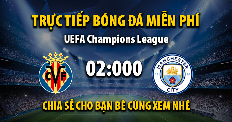 Xem trận đấu Villarreal vs Manchester City ngày 22/10/2025 vào lúc 02:00 - XoilacVnn.TV