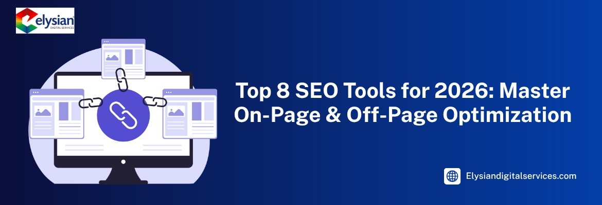 Top 8 SEO Tools for 2026: Boost On-Page & Off-Page SEO