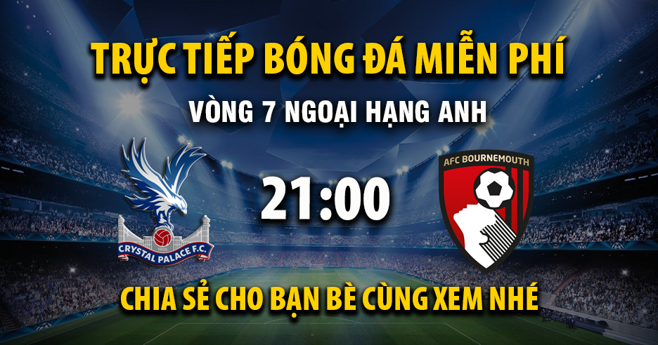 Xem trận đấu Crystal Palace vs AFC Bournemouth  ngày 18/10/2025 vào lúc 21:00 - XoilacVnn.TV