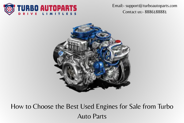 How to Choose the Best Used Engines for Sale from Turbo Auto Parts – Turboautoparts