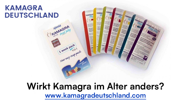 Wirkt Kamagra im Alter anders? – glamourosglhendemode